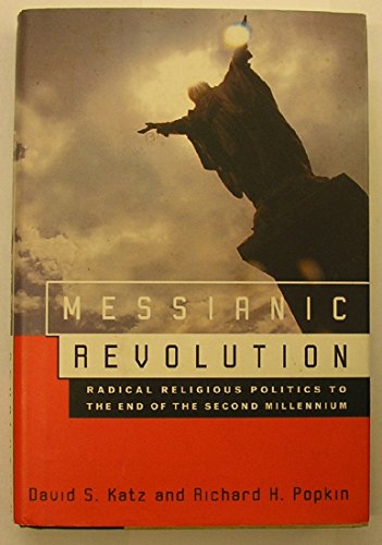 cover image Messianic Revolution: Radical Religious Politics to the End of the Second Millennium