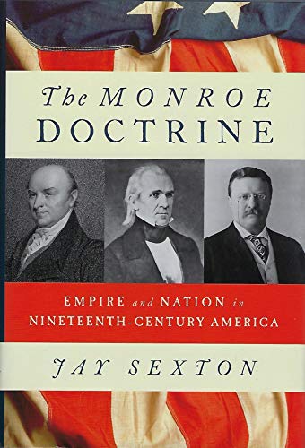 cover image The Monroe Doctrine: Empire and Nation in Nineteenth-Century America 