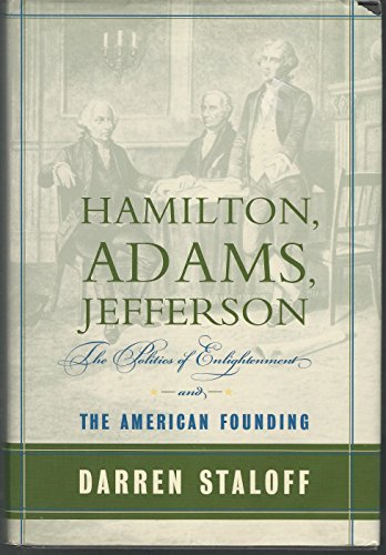 cover image Hamilton, Adams, Jefferson: The Politics of Enlightenment and the American Founding