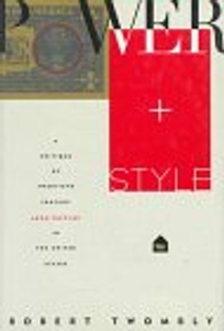 Power and Style: A Critique of Twentieth-Century Architecture in the United States