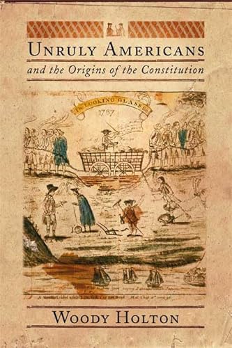 cover image Unruly Americans and the Origins of the Constitution