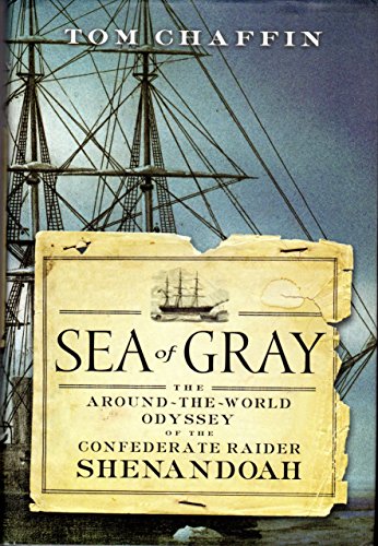 cover image Sea of Gray: The Around-the-World Odyssey of the Confederate Raider Shenandoah