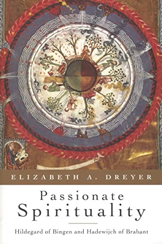cover image PASSIONATE SPIRITUALITY: Hildegard of Bingen and Hadewijch of Brabant