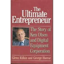 cover image The Ultimate Entrepreneur: The Story of Ken Olsen and Digital Equipment Corporation
