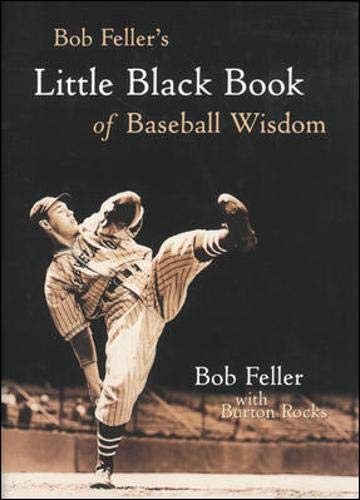 cover image Bob Feller's Little Black Book of Baseball Wisdom