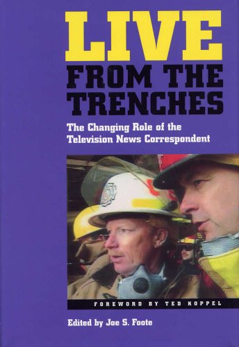 cover image Live from the Trenches: The Changing Role of the Television News Correspondent