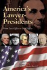 cover image AMERICA'S LAWYER-PRESIDENTS: From Law Office to Oval Office