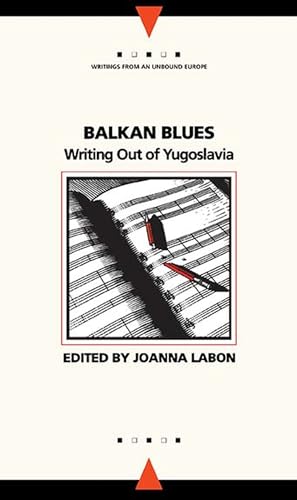 cover image Balkan Blues: Writing Out of Yugoslavia