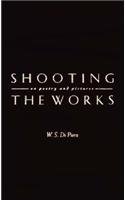 cover image Shooting the Works: On Poetry and Pictures