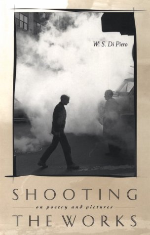 cover image Shooting the Works: On Poetry and Pictures