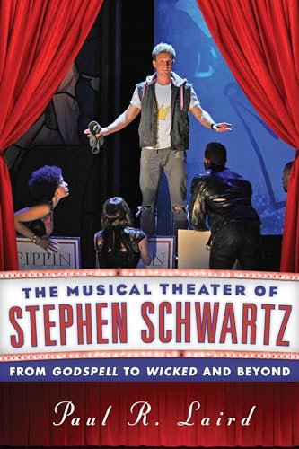 cover image The Musical Theater of Stephen Schwartz: From Godspell to Wicked and Beyond