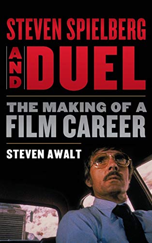 cover image Steven Spielberg and Duel: The Making of a Film Career