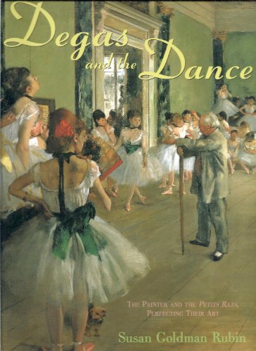 cover image Degas and the Dance: The Painter and the Petits Rats, Perfecting Their Art