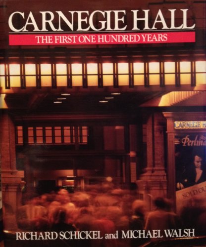 cover image Carnegie Hall, the First One Hundred Years: The First One Hundred Years