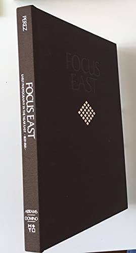 cover image Focus East: Early Photography in the Near East (1839-1885)