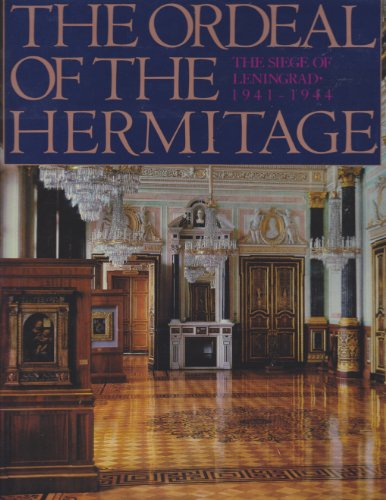 cover image The Ordeal of the Hermitage: The Siege of Leningrad, 1941-1944