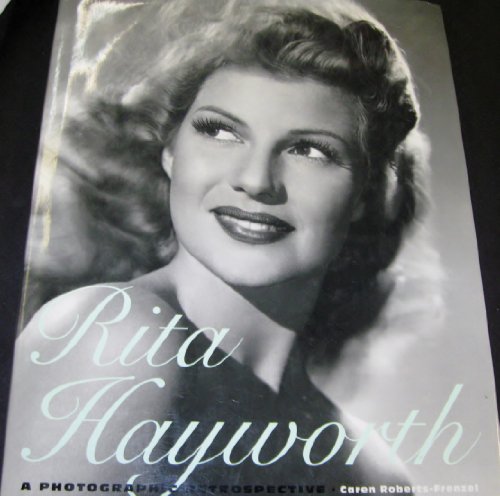 cover image Rita Hayworth: A Photographic Retrospective