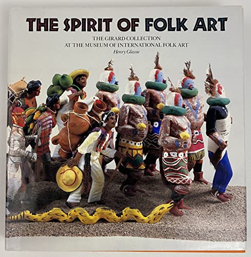 cover image The Spirit of Folk Art: The Girard Collection at the Museum of International Folk Art