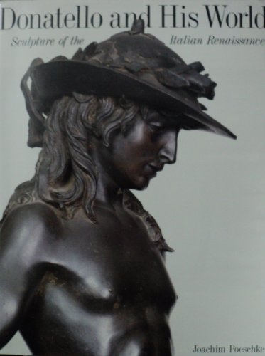 cover image Donatello and His World: Sculpture of the Italian Renaissance