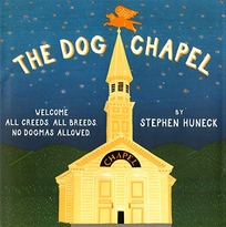 THE DOG CHAPEL: Welcome All Creeds