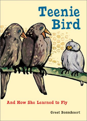 cover image Teenie Bird: And How She Learned to Fly