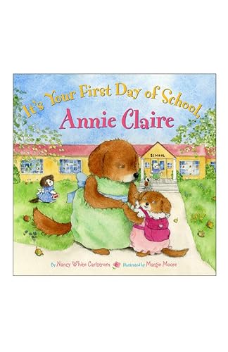 cover image It's Your First Day of School, Annie Claire