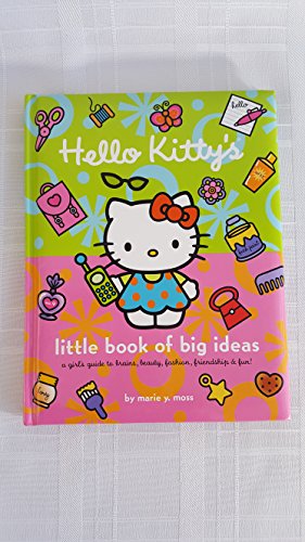 cover image Hello Kitty's Little Book of Big Ideas: A Girl's Guide to Brains, Beauty, Fashion...