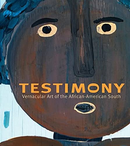 cover image Testimony: Vernacular Art of the African-American South