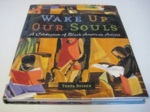 cover image Wake Up Our Souls: A Celebration of Black American Artists