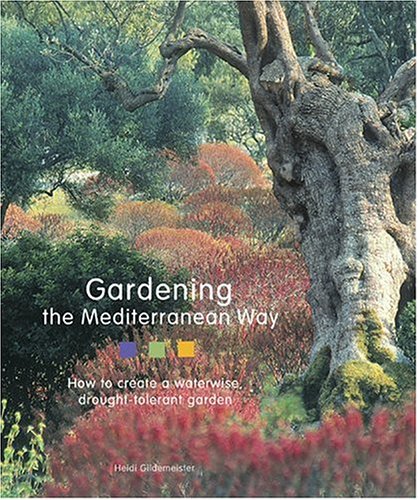 cover image GARDENING THE MEDITERRANEAN WAY: How to Create a Waterwise, Drought-Tolerant Garden