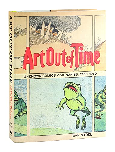 cover image Art Out of Time: Unknown Comics Visionaries, 1900–1969