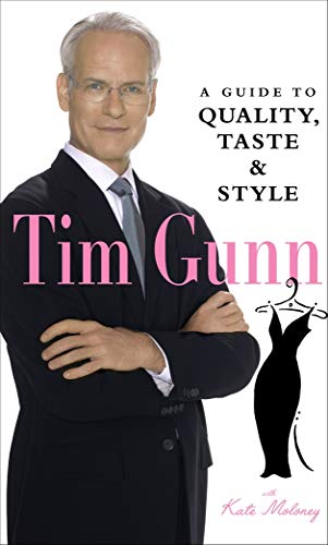 cover image Tim Gunn: A Guide to Quality, Taste & Style