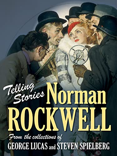 cover image Telling Stories: Norman Rockwell from the Collections of George Lucas and Steven Spielberg