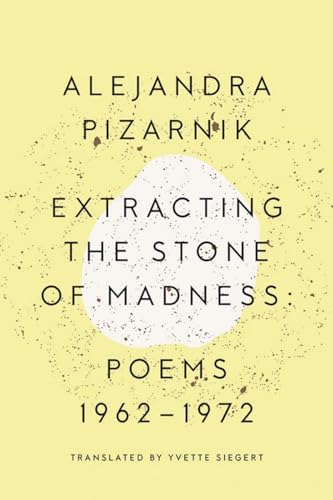 cover image Extracting the Stone of Madness: Poems 1962–1972