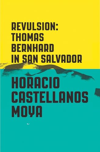 cover image Revulsion: Thomas Bernhard in San Salvador