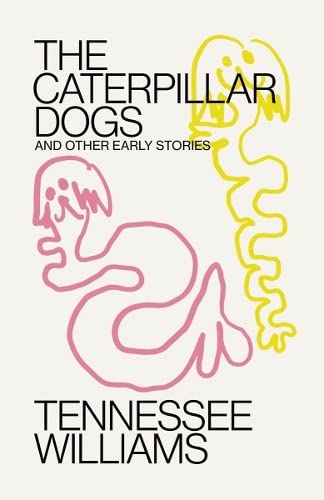 cover image The Caterpillar Dogs: And Other Early Stories