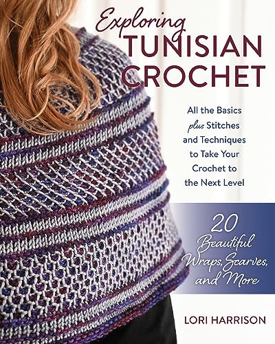 cover image Exploring Tunisian Crochet: All the Basics Plus Stitches and Techniques to Take Your Crochet to the Next Level