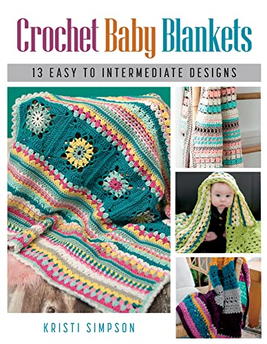 cover image Crochet Baby Blankets: 13 Easy to Intermediate Designs