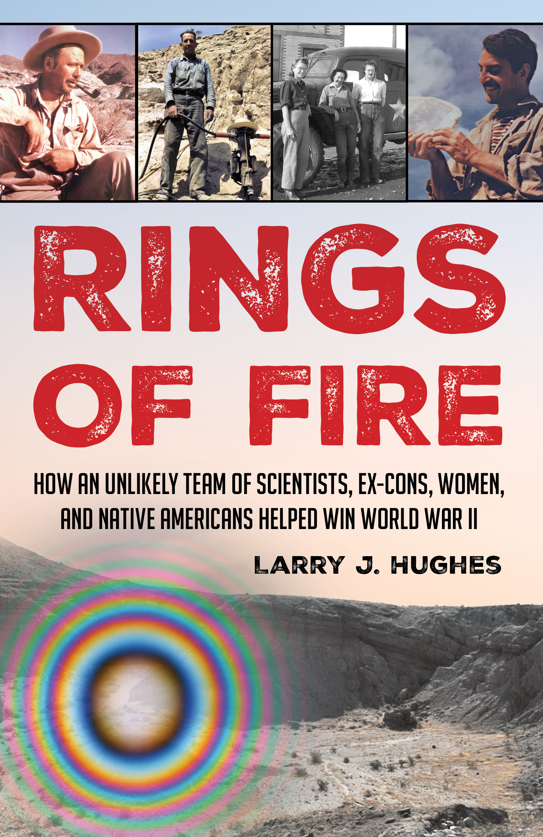 cover image Rings of Fire: How an Unlikely Team of Scientists, Ex-Cons, Women, and Native Americans Helped Win World War II