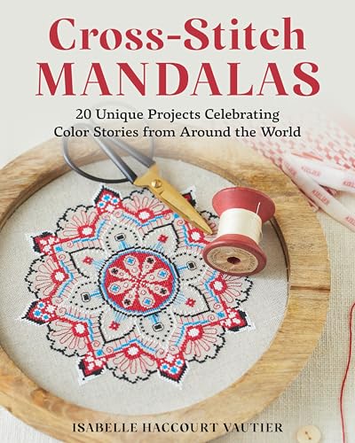 cover image Cross-Stitch Mandalas: 20 Unique Projects Celebrating Color Stories from Around the World