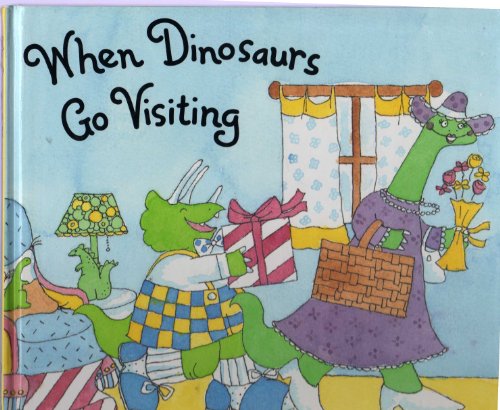 cover image When Dinosaurs Go Visiting
