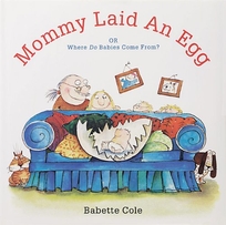 Mommy Laid an Egg: Or