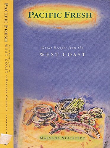 cover image Pacific Fresh: Great Recipes from the West Coast