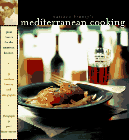 cover image Matthew Kenney's Mediterranean Cooking: Great Flavors for the American Kitchen