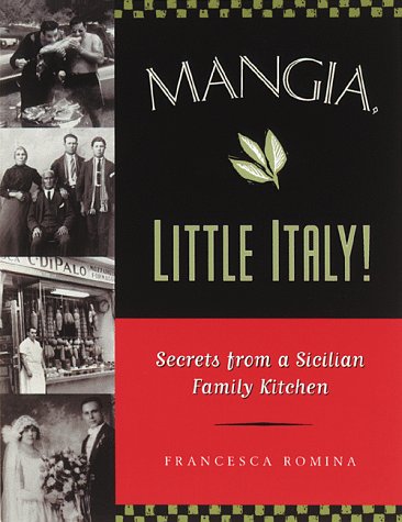 cover image Mangia, Little Italy!: Secrets from a Sicilian Family Kitchen