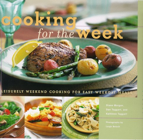 cover image Cooking for the Week: Leisurely Weekend Cooking for Easy Weekday Meals