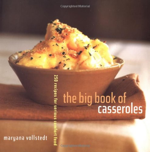 cover image The Big Book of Casseroles: 250 Recipes for Serious Comfort Food