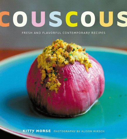 cover image Couscous: Fresh and Flavorful Contemporary Recipes