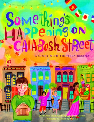 cover image Something's Happening on Calabash Street: A Story with Thirteen Recipes