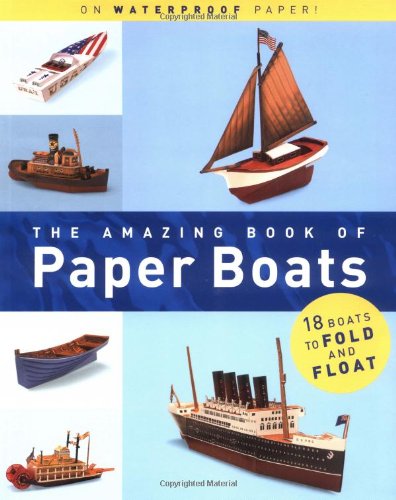 cover image The Amazing Book of Paper Boats: Paper Engineering and Illustrations